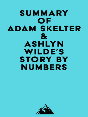 cover image of Summary of Adam Skelter & Ashlyn Wilde's STORY BY NUMBERS